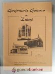 Eggebeen, A.G. - Gereformeerde Gemeenten in Zeeland --- Fragementen uit de kerkhistorie van de 26 gemeenten uit de classis Goes en Tholen