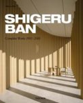 Philip Jodidio - Shigeru Ban: Complete Works 1985-2010