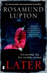 Rosamund Lupton, Onbekend - Later