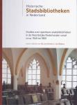 Leerintveld, Ad en Jan Bedaux (red.) - Historische stadsbibliotheken in Nederland. Studies over openbare stadsbibliotheken in de Noordelijke Nederlanden vanaf circa 1560 tot 1800.