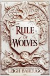 Leigh Bardugo - (1) King Of Scars (02): Rule Of Wolves