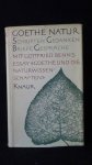 Goethe, Wolfgang von, - Goethe Naturschriften. Gedanken, Briefe, Gespräche.