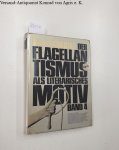 Schertel, Ernst: - Der Flagellantismus als literarisches Motiv. Band 4  Eine literaturgeschichtlich-psychologische Untersuchung.