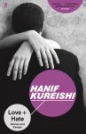 Hanif Kureishi - Love + Hate Stories and Essays