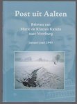 Katuin, Marie, Katuin, Klazien - Post uit Aalten : brieven van Marie en Klazien Katuin naar Voorburg januari-juni 1945