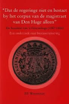 Wagenaar, F.P. - "Dat de regeringe niet en bestaet by het corpus van de magistraat van Den Hage alleen". De Sociëteit van 's-Gravenhage (1587-1802). Een onderzoek naar de bureaucratisering.