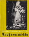 Buitenweg (pseudoniem van H. Chr. Meyer) en Willem Krols, Hein - Wat wij in ons hart sloten - Impressies in woord en beeld van het landelijk leven in Nederlands Indië Buitenweg (pseudoniem van H. Chr. Meyer) en Willem Krols, Hein - Wat wij in ons hart sloten - Impressies in woord en beeld van het landelijk leven in Nederlands Indië