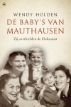 Holden, Wendy - De baby's van Mathausen Zij overleefden de Holocaust