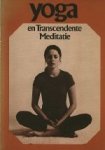 Henk van Rhee . - Yoga en transcendente meditatie : bewerkte tekst van de tv-en radio-uitzendingen over yoga en transcendente meditatie.