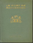 A.C. Burgdorffer, A. Voogd, Ch.A. Cocheret - Le port de Rotterdam : son importance pour la navigation rhénane et ses relations avec la France : choix d'illustrations ayant trait au port de Rotterdam et à ses puissantes installations