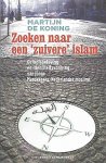 Koning , Martijn de . [ isbn 9789035129023 ] - Zoeken naar een 'Zuivere' Islam . ( Geloofsbeleving en identiteitsvorming van jonge Marokkaans-Nederlandse moslims . )  Zoeken naar een 'zuivere' islam is een opzienbarend actueel boek over de religieuze leefwereld van jonge Marokkaanse moslims in -