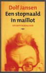 Jansen, Dolf - Een stopnaald in maillot -Sportverhalen