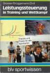 Grosser/Brüggemann?Zintl - Leistungssteuerung in Training und Wettkampf -Theorie und Praxis für alle Sportarten
