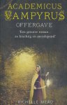 Richelle Mead - Academicus Vampyrus 6 -   Offergave