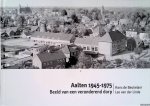 Beukelaer, Hans de & Leo van der Linde - Aalten 1945-1975: beeld van een veranderend dorp Beukelaer, Hans de & Leo van der Linde - Aalten 1945-1975: beeld van een veranderend dorp