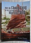 Visser, Fokke - Met de Chang Feng in het kielzog van Marco Polo [ isbn 9789402205107 ]