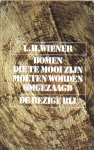 Wiener, L.H. - Bomen die te mooi zijn moeten worden omgezaagd.