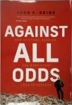 John A. Brink - Against all odds How attitude, passion, and work ethic lead to success