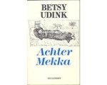Betsy Udink - Achter Mekka