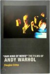 Douglas Crimp - Our Kind of Movie - The Films of Andy Warhol