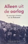 Oord, Niek van der - Alleen uit de oorlog: De eeuwige schaduw van de Holocaust Oord, Niek van der - Alleen uit de oorlog: De eeuwige schaduw van de Holocaust
