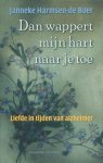 Harmsen -de Boer, Janneke - Dan wappert mijn hart naar je toe. Liefde in tijden van alzheimer