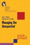 Weick , Karl E. & Kathleen M. Sutcliffe  . [ isbn 9780787956271 ] - Managing the Unexpected . ( Assuring High Performance in an Age of Complexity . ) "Of all the people Tom and I quoted in In Search of Excellence Karl Weick was hands down the most influential. As a researcher and thought leader on matters  -