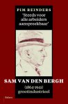 Pim Reinders 29402 - Steeds voor alle arbeiders aanspreekbaar Sam van den Bergh (1864-1941), grootindustrieel