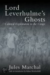 MARCHAL Jules (1924-2003), [DELATHUY] - Lord Leverhulme's Ghosts. Colonial Exploitation in the Congo.