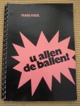 Frans Vogel / Hans Citroen / Willem van Drunen / Cor Kraat - u allen de ballen!