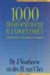 Voorhoev, Dr.J. / Vliet, H. van - 1000  HOMEOPATISCHE RAADGEVINGEN- gezonde adviezen bij ziekte