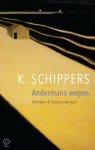 K. Schippers 10742 - Andermans wegen Verhalen & beschouwingen