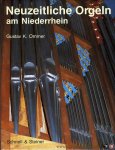 OMMER, Gustav K. - Neuzeitliche Orgeln am Niederrhein mit Beispielen historischer Orgeln im Anhang.