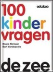 Bruno Remaut ,  Bart Vandepoele - 100 Kindervragen  - De zee