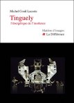 Michel Conil-Lacoste - Tinguely l'énergétique de l'insolence