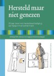 Henk Lindeman, Ben van Cranenburgh - Hersteld maar niet genezen 20 jaar leven met hersenbeschadiging: een kijkje in het rechterbrein
