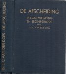 DOES, dR. J.C. VAN DER - De Afscheiding in haar wording en beginperiode