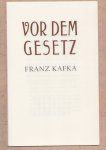 Kafka, Franz - Vor dem Gesetz. Kafka, Franz - Vor dem Gesetz.