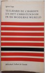 Lepp Ignace - Teilhard de Chardin en het christendom in de moderne wereld