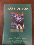 Graaf, Aad van der & Hoogerwerf, Leo & Laurman, Loek & Mast, Lies & Wilschut, Peter - Naar de top - 60 jaar amateurvoetbal KNVB op zaterdag 1941-2001