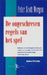 Scott - Morgan , Peter . [ isbn 9789054021254 ] - De  Ongeschreven  Regels  van  het  Spel . ( Beheers en vernietig de verborgen regels en verwijder de carrières die organisatieveranderingen in de weg staan . )
