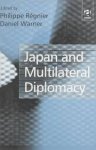 Regnier, Philippe. - Japan and Multilateral Diplomacy.