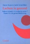 TRUYEN - LACHEN IS GEZOND. VOLKSWIJSHEID OF MEDISCHE ERNST?