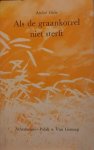 GIDE André - Als de graankorrel niet sterft (vertaling van Si le grain ne meurt - 1955) GIDE André - Als de graankorrel niet sterft (vertaling van Si le grain ne meurt - 1955)