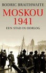 R. Braithwaite - Moskou 1941 een stad in oorlog