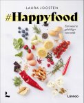 Laura Joosten 257175 - #Happyfood Eten waar je gelukkiger van wordt