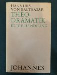 Urs von Balthasar, Hans - Theodramatik III Die Handlung