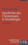 Bernd Moeller - Geschichte Des Christentums in Grundzugen