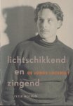 Hofman, Peter - Lichtschikkend en zingend. De jonge Lucebert