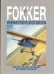 René de Leeuw - Fokker verkeersvliegtuigen Van de F.1 uit 1918 tot en met de Fokker 100 van nu.